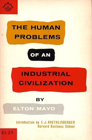 elton mayo the social problems of an industrial civilization George elton mayo (26 december 1880 elton attended several schools in australia the social problems of an industrial civilization, routledge, 2007. elton mayo the social problems of an industrial civilization George elton mayo (26 december 1880 elton attended several schools in australia the social problems of an industrial civilization, routledge, 2007.