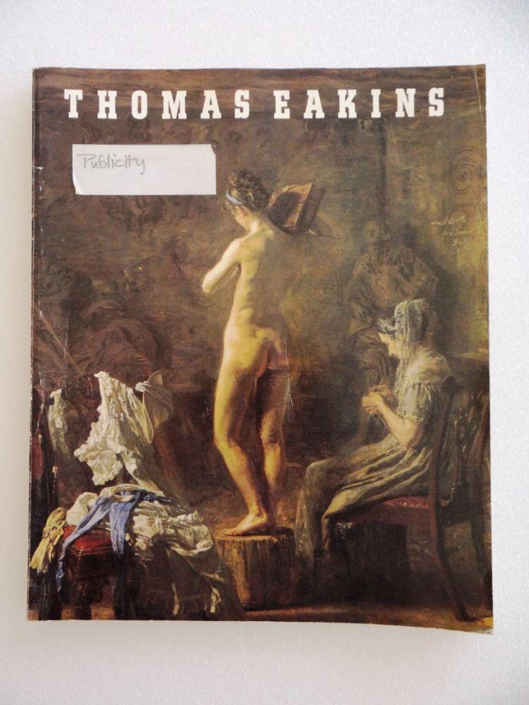 Thomas Eakings: Artist of Philadelphia. Catalogue of an Exhibition