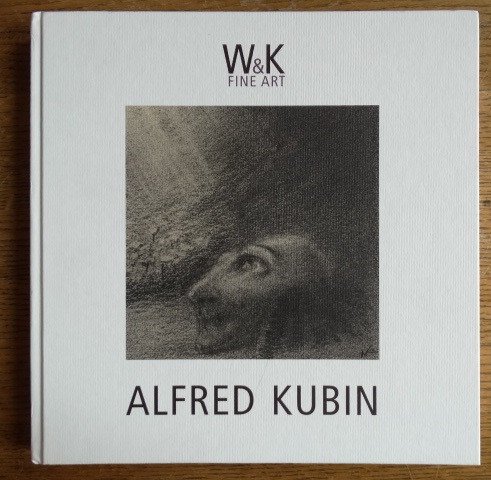 Alfred Kubin: Katalog zur Ausstellung der Galerie Wienerroither & Kohlbacher