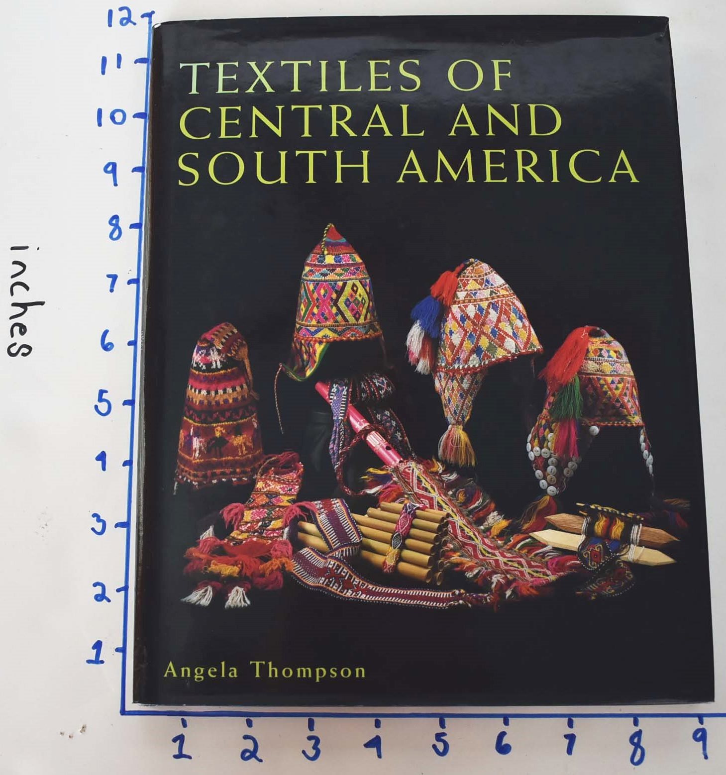 Textiles of Central and South America - Thompson, Angela