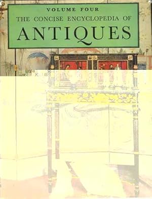 The Concise Encyclopedia of Antiques, Volume Four