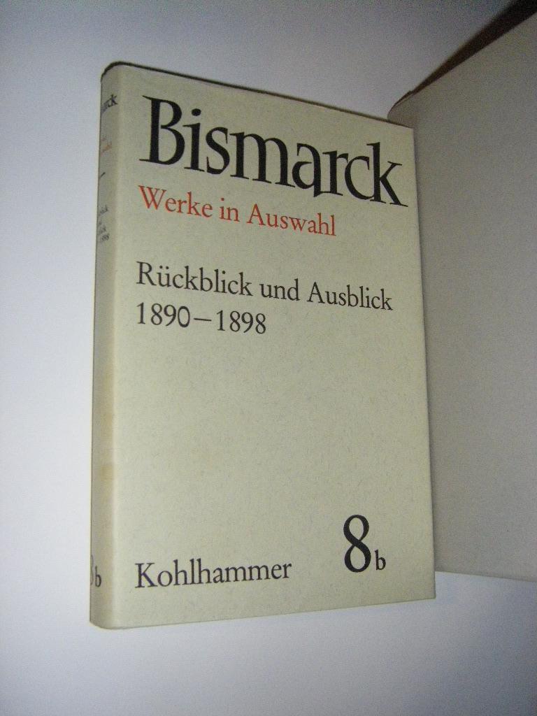 Werke in Auswahl / Jahrhundert-Gedächtnis-Ausgabe in 8 Bänden: Werke in Auswahl / Rückblick und Ausblick 1890-1898: Jahrhundert-Gedächtnis-Ausgabe in ... Ergänzungen zu den Bänden 1-5