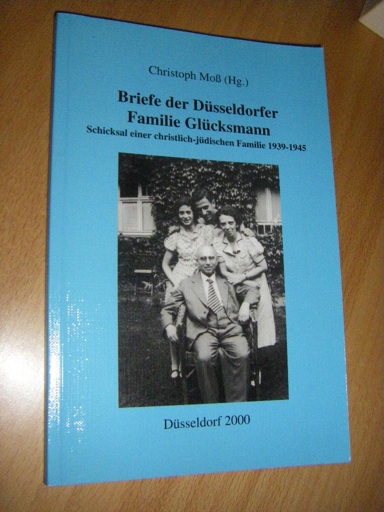 Briefe der Düsseldorfer Familie Glücksmann: Schicksal einer christlich-jüdischen Familie 1939-1945 (Schriften des Archivs der Evangelischen Kirche im Rheinland)