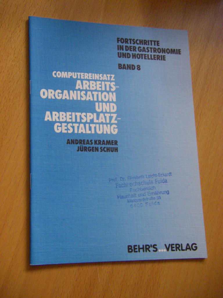 Arbeitsorganisation und Arbeitsplatzgestaltung - Kramer, Andreas/Schuh, Jürgen