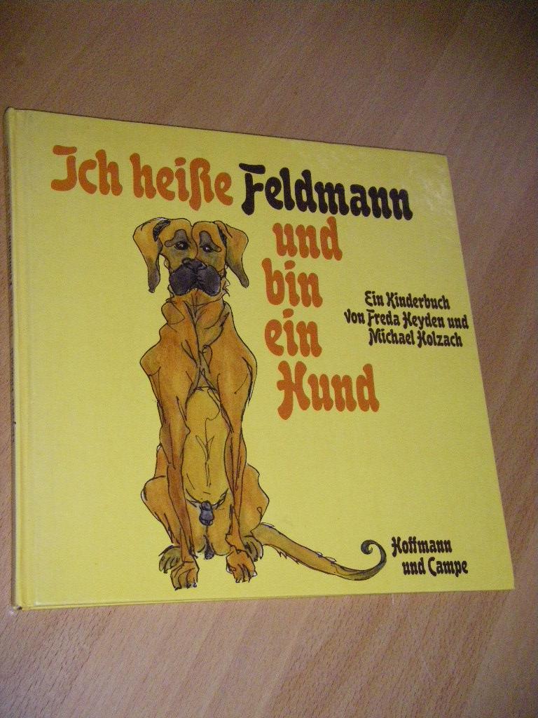Ich heiße Feldmann und bin ein Hund. Ein Kinderbuch