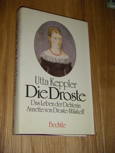Die Droste: Das Leben der Dichterin Annette von Droste-Hülshoff : biographischer Roman