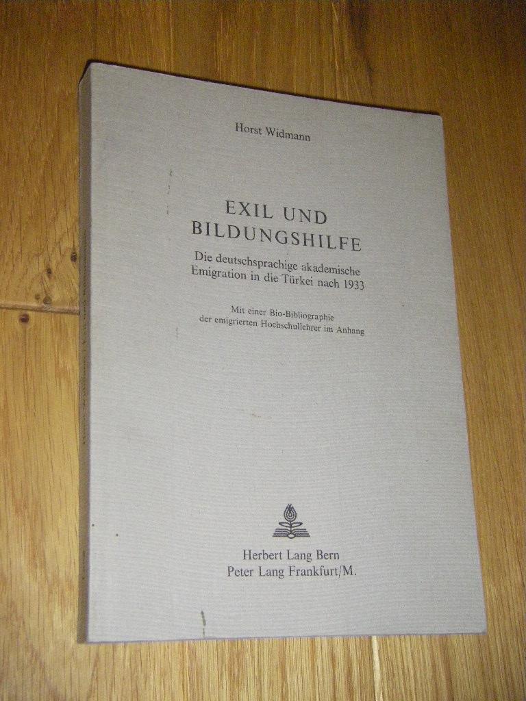 Exil und Bildungshilfe: Die deutschsprachige akademische Emigration in die Türkei nach 1933.- Mit einer Bio-Bibliographie der emigrierten Hochschullehrer im Anhang