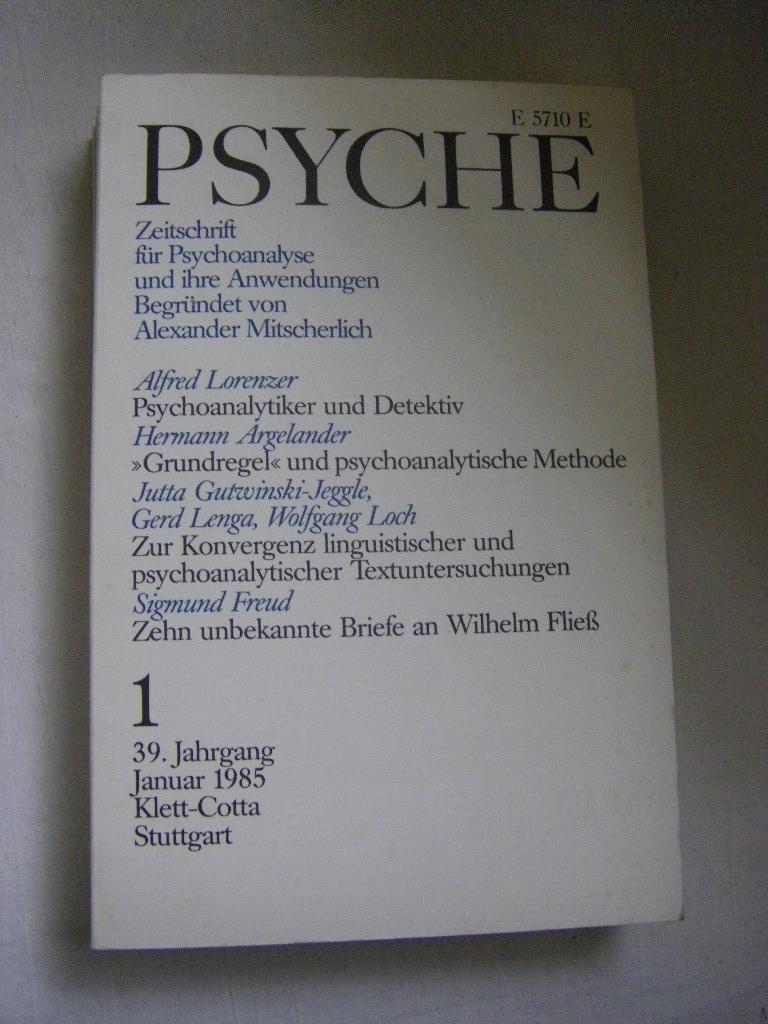 Psyche. Zeitschrift für Psychoanalyse und ihre Anwendung. Heft 1, 39. Jahrgang Januar 1985