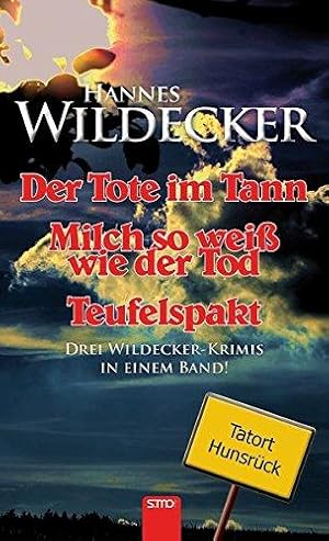 Tatort Hunsrück: 3 in 1: Drei Wildecker-Krimis in einem Band!