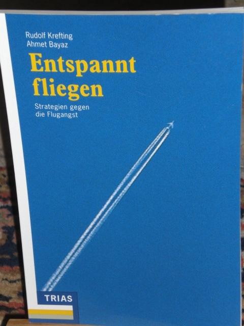 Angsfrei fliegen: Das erprobte Step-by-Step-Programm (German Edition)