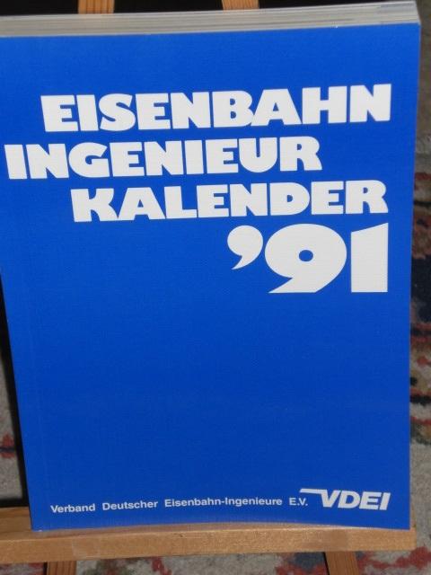 Eisenbahn Ingenieur Kalender '91 - Verband Deutscher Eisenbahn Indenieure VDEI EV HRSG