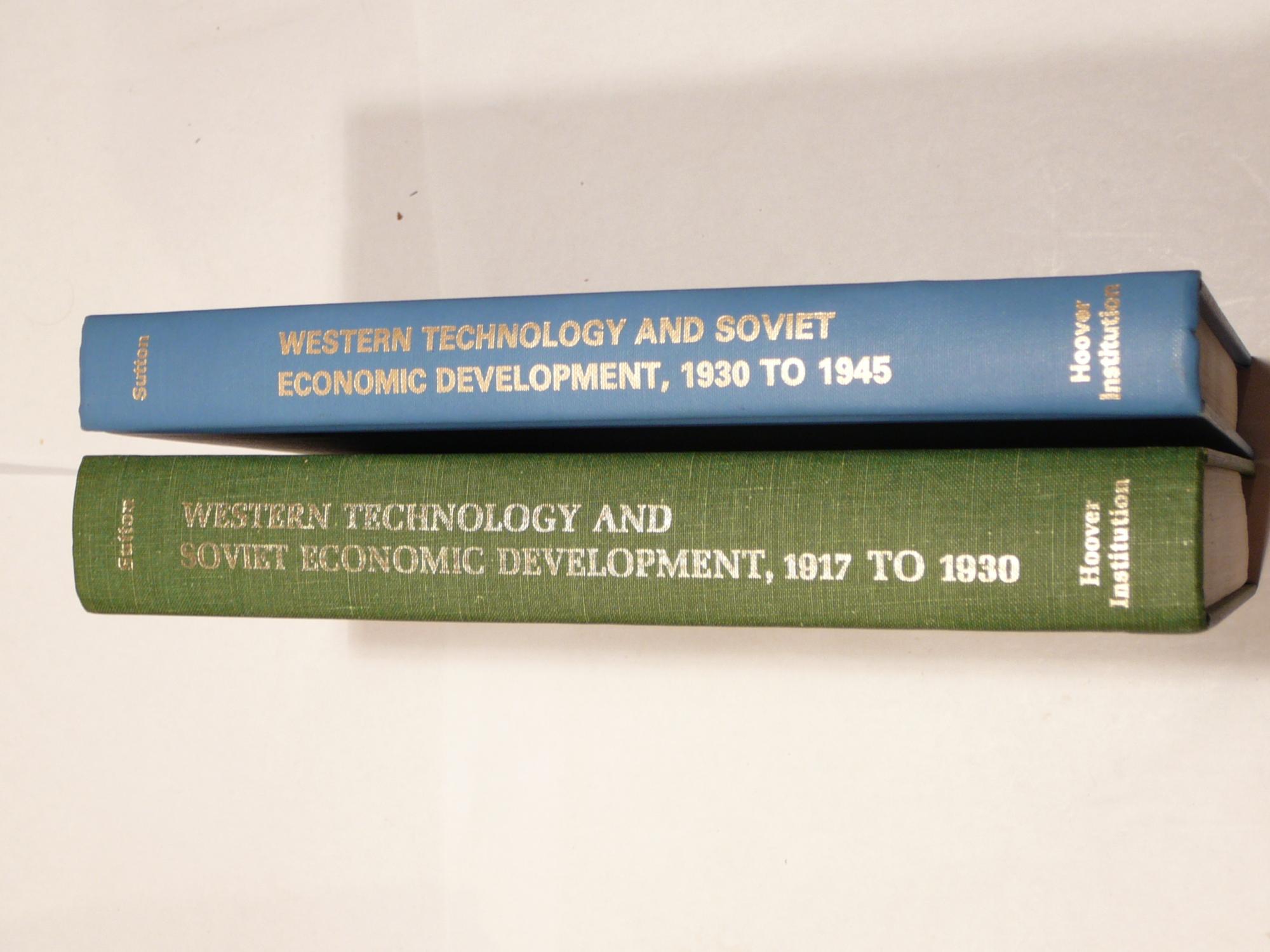 Western Technology and Soviet Economic Development, 1917 to 1930; Western Technology and Soviet Economic Development 1930-45 - Sutton, Antony C.