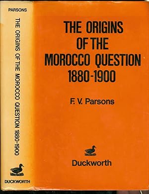 The Origins of the Morocco Question 1880 1900