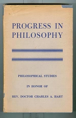 Progress in Philosophy: Philosophical Studies in Honor of Rev. Doctor Charles A. Hart