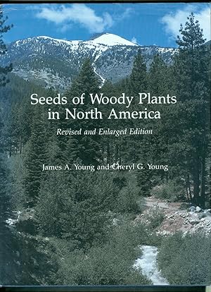 Seeds of Woody Plants in North America (Biosystematics, Floriistic and Phylogeny Series) ( Revise...