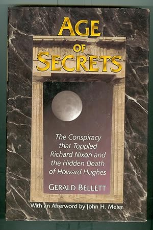 Age Of Secrets The Conspiracy That Toppled Richard Nixon And The Hidden Death Of Howard Hughes ( ...