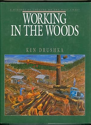 Working in the Woods: A History of Logging on the West Coast