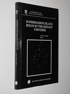 Supermassive Black Holes in the Distant Universe (Astrophysics and Space Science Library)