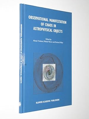 Observational Manifestation of Chaos in Astrophysical Objects: Invited talks for a workshop held ...