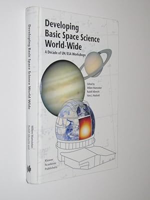Developing Basic Space Science World-Wide: A Decade of UN/ESA Workshops