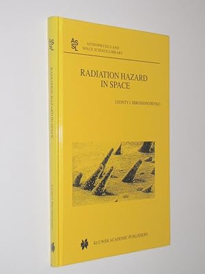 Radiation Hazard in Space (Astrophysics and Space Science Library)