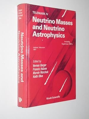 Neutrino Masses and Neutrino Astrophysics: Including Supernova 1987a : Ashland, Wisconsin 1987 (T...