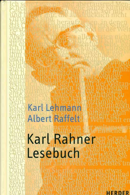 Karl Rahner Lesebuch, Aktualisierte Sonderausgabe der unter dem Titel "Rechenschaft des Glaubens" 1982 in 2. Auflage publizierten Ausgabe.