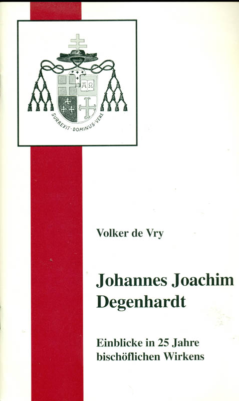 Johannes Joachim Degenhardt. Einblicke in 25 Jahre bischöflichen Wirkens