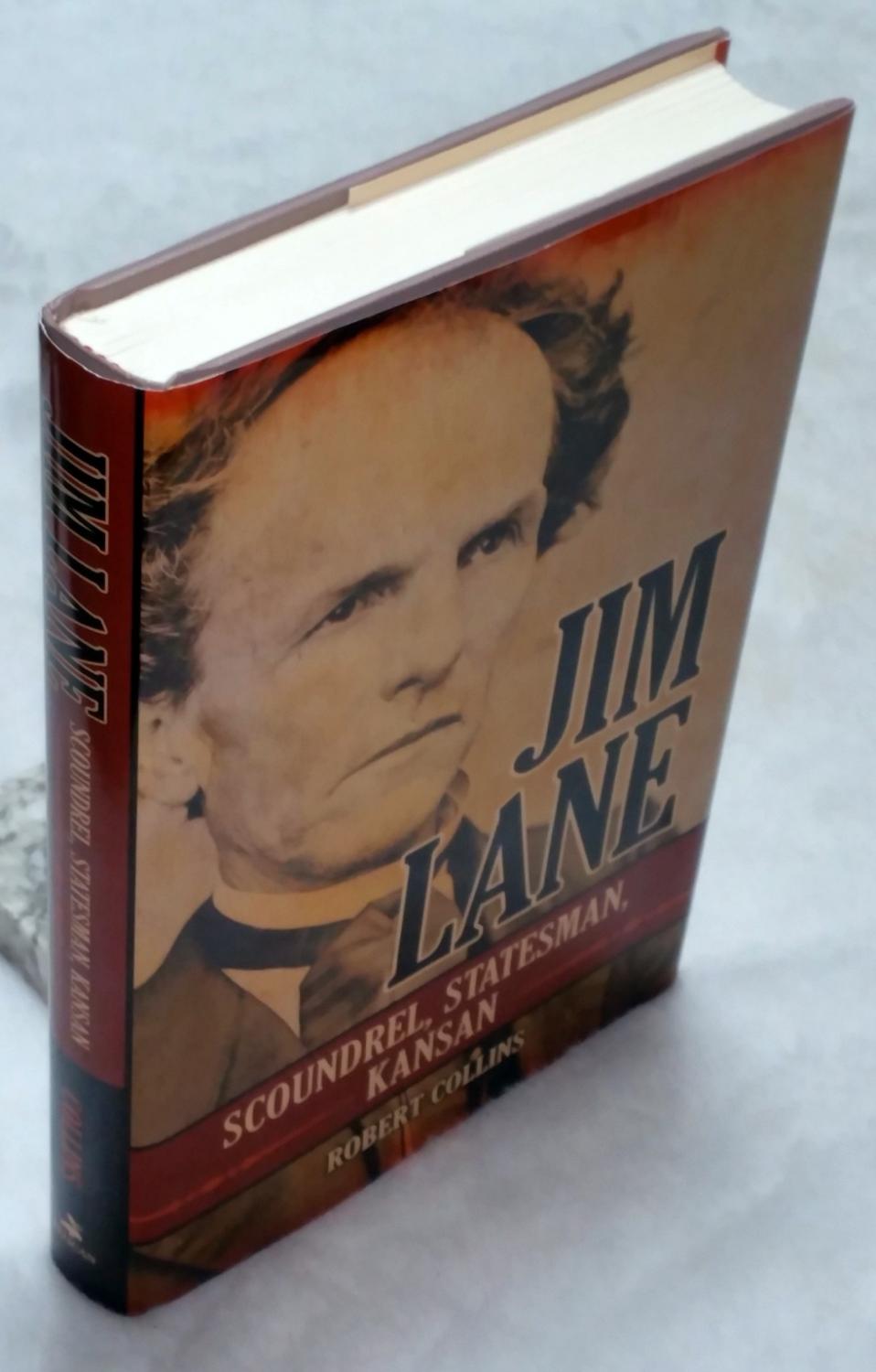Jim Lane: Scoundrel, Statesman, Kansan