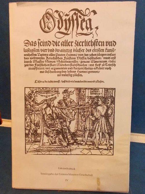 Odyssea. Zu Teütsch tranßferiert durch Simon Schaidenreisser Faksimiliedruck der Erstausgabe Augsburg 1537 - Homeri