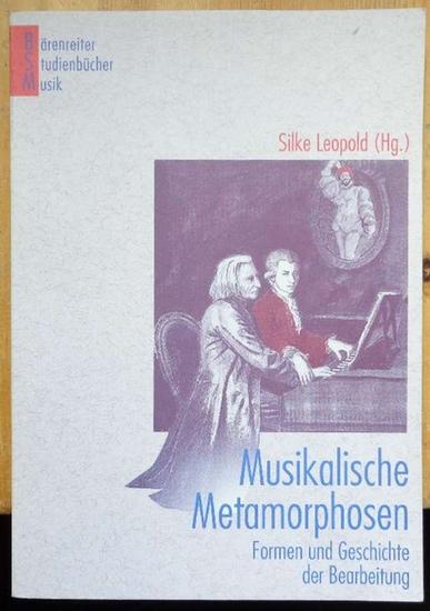 Musikalische Metamorphosen / Formen und Geschichte der Bearbeitung