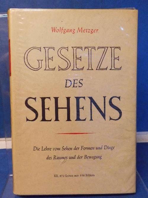 Gesetze des Sehens Die Lehre vom Sehen der Formen und Dinge des Raumes und der Bewegung - Metzger, Wolfgang