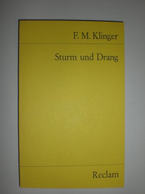 Sturm und Drang. Ein Schauspiel. Mit einem Anhang zur Entstehungs- und Wirkungsgeschichte. Hrsg. v. Jörg-Ulrich Fechner.