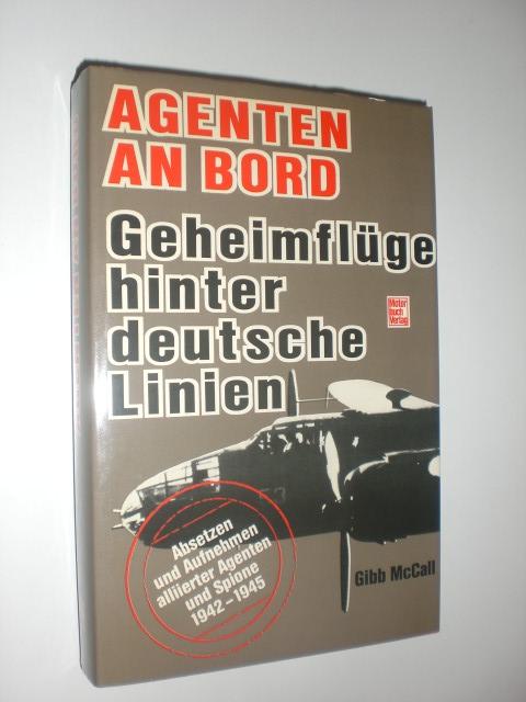 Agenten an Bord. Geheimflüge hinter deutschen Linien. Absetzen und Aufnehmen alliierter Agenten und Spione 1942 - 1945