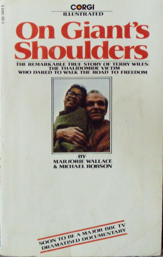 On Giant's Shoulders : The Story of Terry Wiles - Wallace, Marjorie; Robson, Michael