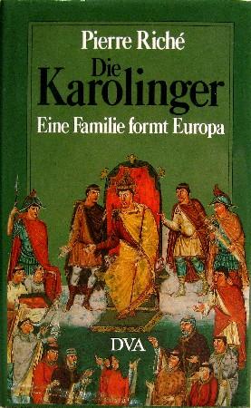 Die Karolinger. Eine Familie formt Europa