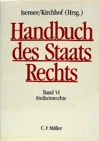 Handbuch des Staatsrechts der Bundesrepublik Deutschland, 10 Bde., Bd.6, Freiheitsrechte