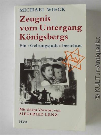 Zeugnis vom Untergang Königsbergs. Ein 'Geltungsjude' berichtet