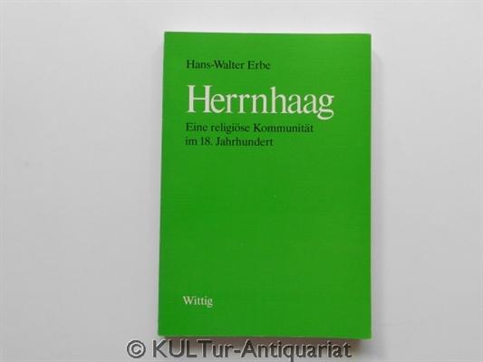 Herrnhaag. Eine religiöse Kommunität im 18. Jahrhundert