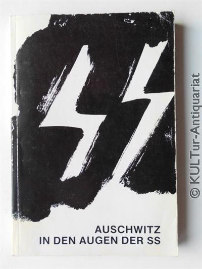 Auschwitz in den Augen der SS