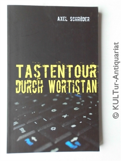 Tastentour durch Wortistan. - Schröder, Axel