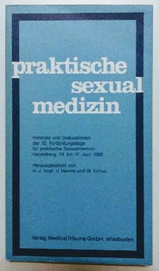 Praktische Sexual-Medizin - 1986. - Vogt, H.-J., V. Herms und W. Eicher