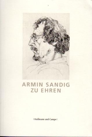 Armin Sandig zu Ehren. (Freie Akademie der Künste Hamburg). - Kesting, Hanjo