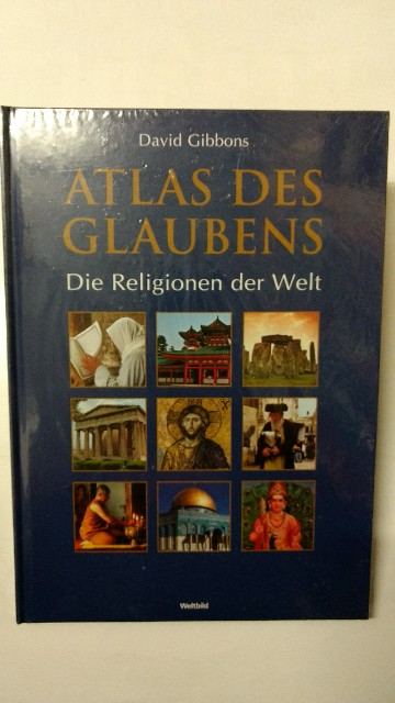 Atlas des Glaubens: die Religionen der Welt.