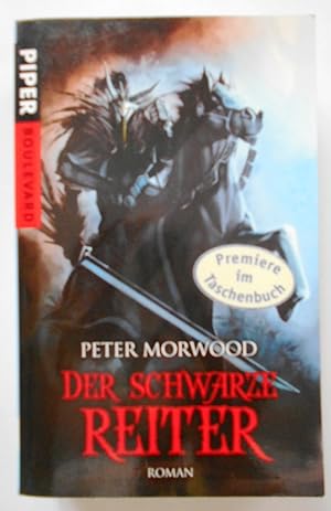 Der schwarze Reiter: Roman. Peter Morwood. Aus dem Engl. übers. von Christian Jentzsch / Piper; 9...
