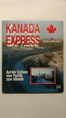 Kanada-Express. Auf der Schiene vom Pazifik zum Atlantik.
