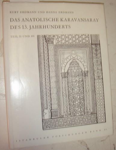 Das anatolische Karavansaray des 13. Jahrhunderts. Zweiter und dritter Teil.