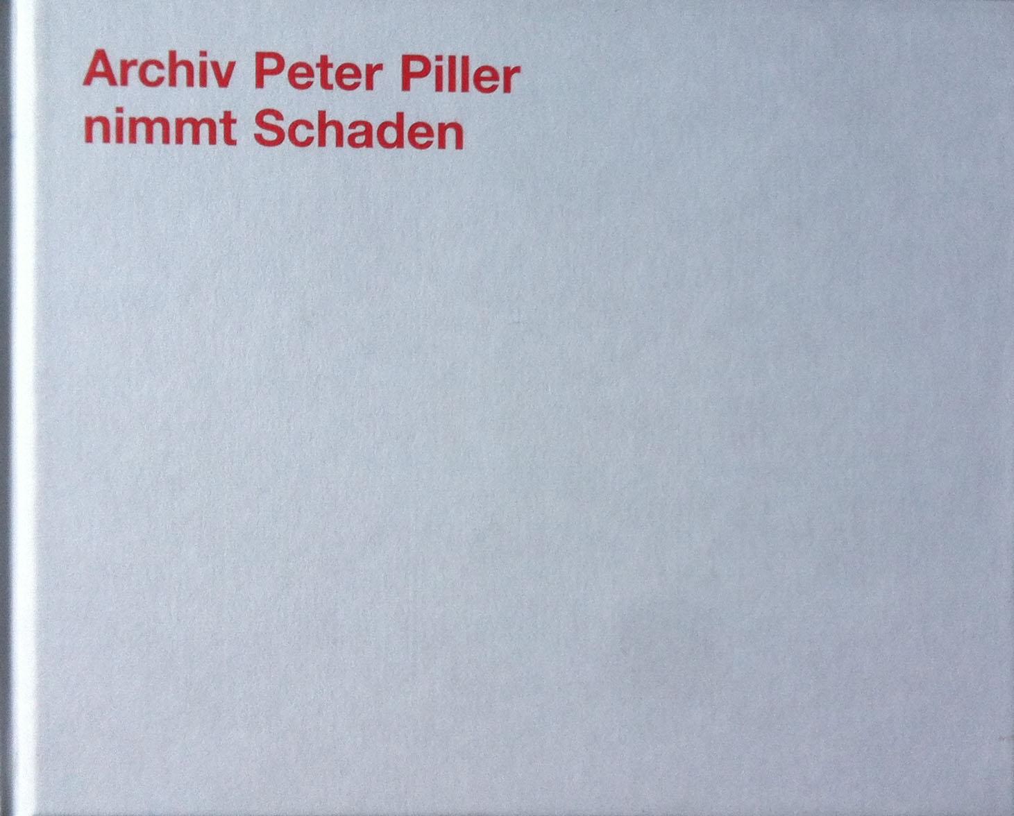 Piller, Peter. Archiv Peter Piller nimmt Schaden. Schweizer Landschaften.