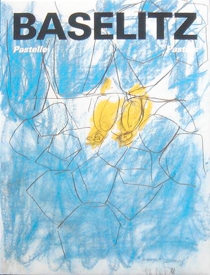 Baselitz, Georg. Pastelle 1985 - 1990. Pastels 1985 - 1990.