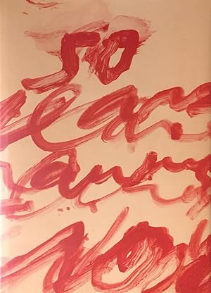 Twombly, Cy. Fifty Years of Works on Paper.